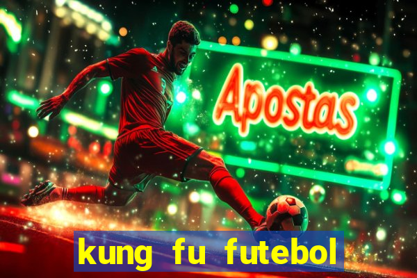 kung fu futebol clube download